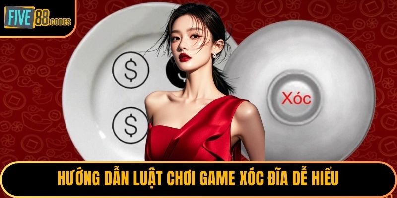Hướng dẫn luật chơi game xóc đĩa dễ hiểu